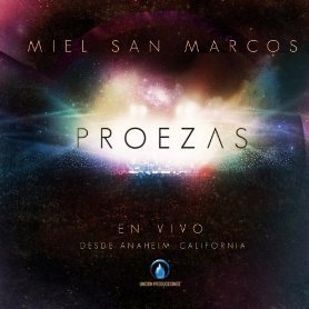 MIEL SAN MARCOS - Proezas - Zortam Music