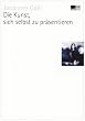 Die Kunst, sich selbst zu pr�sentieren
