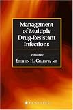 Management of Multiple Drug-Resistant Infections (Infectious Disease)