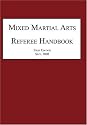 Mixed Martial Arts Referee Handbook: Mixed Martial Arts Unified Rules of Conduct