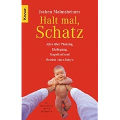 Halt mal, Schatz: Alles �ber Planung, Kiellegung, Stapellauf und Betrieb eines Babys. Mit Illustrationen von Tex Rubinowitz
