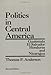 Politics in Central America: Guatemala, El Salvador, Honduras, and Nicaragua