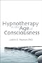 Hypnotherapy in the Age of Consciousness