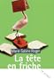 La t�te en friche