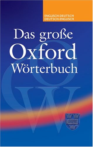 Cover image : Das Grose Oxford Worterbuch: Feur Schule Und Beruf : English-Deutsch, Deutsch-English (German Edition)