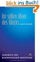 Im stillen Meer des Gl�cks: Handbuch der buddhistischen Meditation