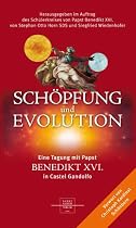 Sch&ouml;pfung und Evolution: Eine Tagung mit Papst Benedikt XVI. in Castelgandolfo