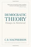 Democratic theory : essays in retrieval