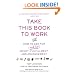 Take This Book to Work: How to Ask for (and Get) Money, Fulfillment, and Advancement