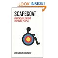 Scapegoat: Why We Are Failing Disabled People