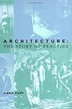 Architecture: The Story of a Practice