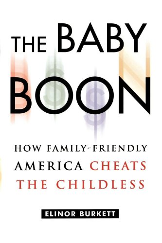 the baby boon how family friendly america cheats the childless