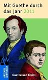 Mit Goethe durch das Jahr 2011: Goethe und Kleist
