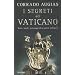 I segreti del Vaticano. Storie, luoghi, personaggi di un potere millenario