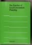 The Practice of Local Government Planning (Municipal Management Series)