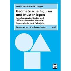 Geometrische Figuren und Muster legen: Handlungsorientiertes und differenzierendes Material, Grundschule 1.-4. Schuljahr