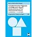 Geometrische Figuren und Muster legen: Handlungsorientiertes und differenzierendes Material, Grundschule 1.-4. Schuljahr
