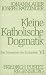 Books : Kleine Katholische Dogmatik, 9 Bde. in 10 Tl.-Bdn., Bd.6, Allgemeine Sakramentenlehre