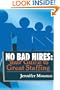 No Bad Hires: Your Guide to Great Staffing