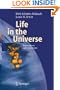 Life in the Universe: Expectations and Constraints (Advances in Astrobiology and Biogeophysics)