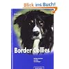 Border Collies. Richtig verstehen, erziehen, besch�ftigen