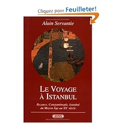 Le Voyage � Istambul : Voyage � la ville aux mille et un noms : Byzance, Constantinople, Istambul