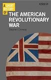 A short history of the American Revolutionary War