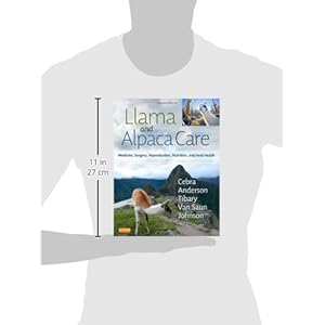 Llama and Alpaca Care: Medicine, Surgery, Reproduction, Nutrition, and Herd Health, 1e