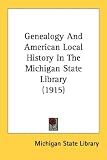 Genealogy And American Local History In The Michigan State Library (1915)