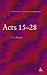 Acts 15-28: a Critical and Exegetical Commentary on the Acts of the Apostles (International Critical Commentary Series)