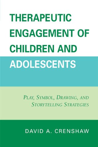 Therapeutic Engagement of Children and Adolescents: Play, Symbol, Drawing, and Storytelling Strategies
