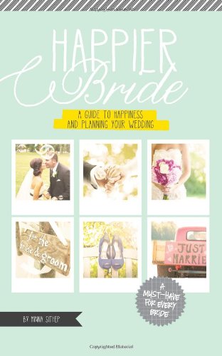Happier Bride: A Guide to Happiness and Planning 