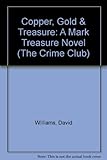 Copper, Gold & Treasure : a Mark Treasure novel