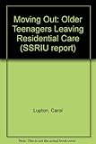 Moving out : older teenagers leaving residential care