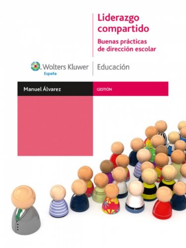 Liderazgo compartido: Buenas prácticas de dirección escolar (Gestión) (Spanish Edition)
