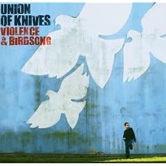 Union of Knives - Violence and Birdsong