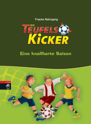 Die Teufelskicker - Eine knallharte Saison: Band 2 (Teufelskicker - Die Reihe) (German Edition)