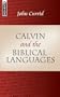 Calvin And The Biblical Languages (Mentor)