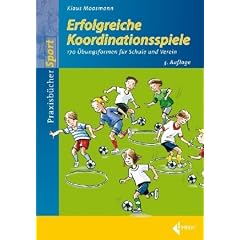 Erfolgreiche Koordinationsspiele: 178 �bungsformen f�r Schule und Verein