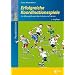Erfolgreiche Koordinationsspiele: 178 �bungsformen f�r Schule und Verein
