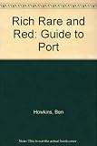 Rich, rare & red : the International Wine & Food Society's guide to port