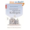 Am liebsten hasse ich Kollegen: Wie man den B�roalltag �berlebt