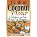 Search : by Bruce Fife Cooking with Coconut Flour