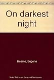 On darkest night