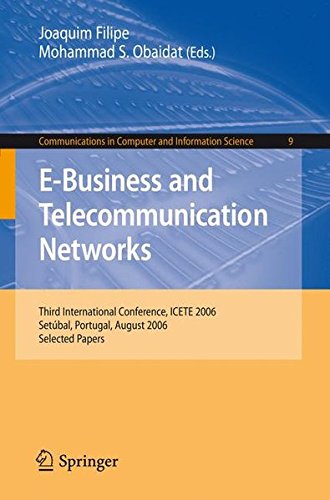 E-Business and Telecommunication Networks: Third International Conference, ICETE 2006, Setúbal, Portugal, August 7-10, 2006, Selected Papers (Communications in Computer and Information Science)