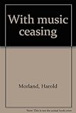 With music ceasing