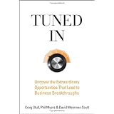 TunedIn:UncovertheExtraordinaryOpportunitiesThatLeadtoBusinessBreakthroughs