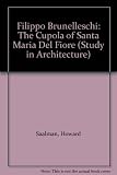 Filippo Brunelleschi : the cupola of Santa Maria del Fiore