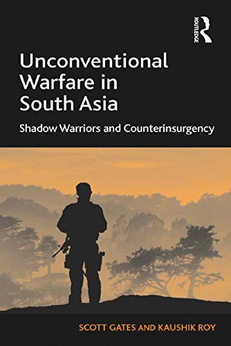Unconventional Warfare in South Asia: Shadow Warriors and Counterinsurgency