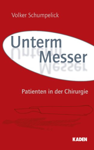 Unterm Messer: Patienten in der Chirurgie (German Edition)